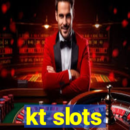 kt slots